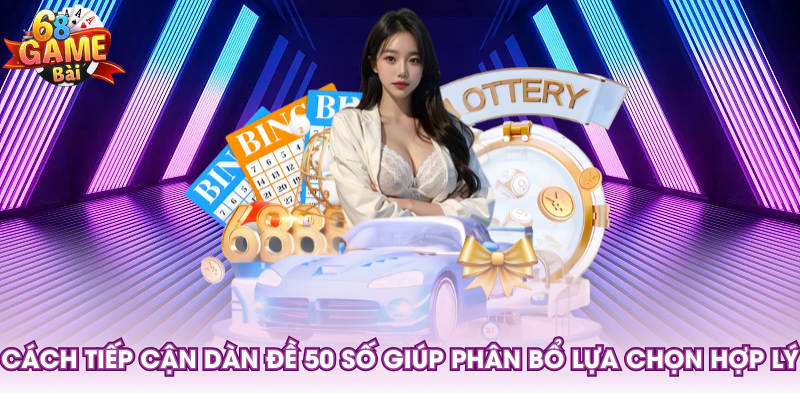 Cách tiếp cận dàn đề 50 số giúp phân bổ lựa chọn hợp lý
