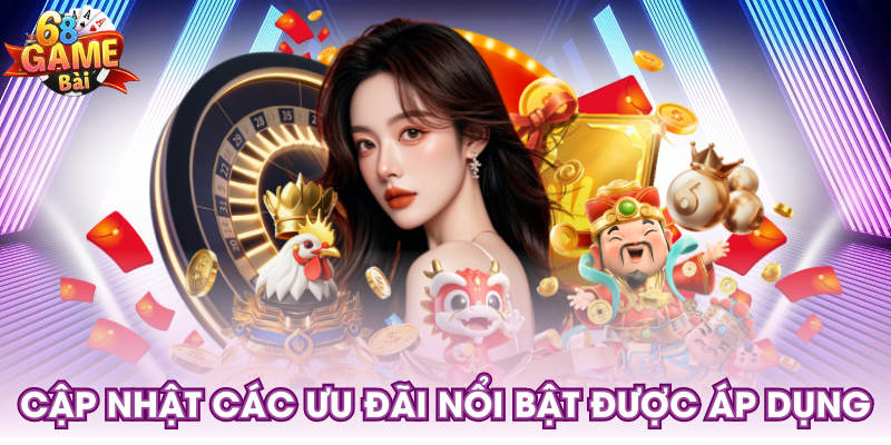 Cập nhật các ưu đãi nổi bật được áp dụng