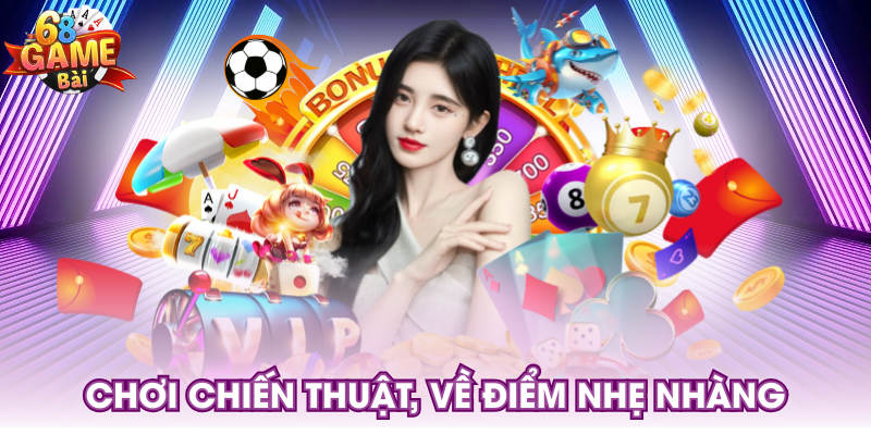 Chơi chiến thuật, về điểm nhẹ nhàng