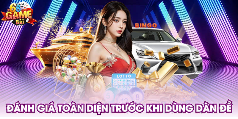 Đánh giá toàn diện trước khi dùng dàn đề