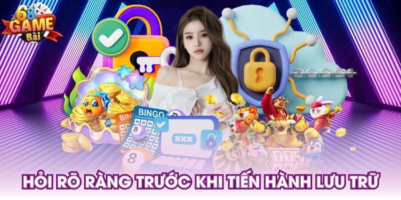 Hỏi rõ ràng trước khi tiến hành lưu trữ