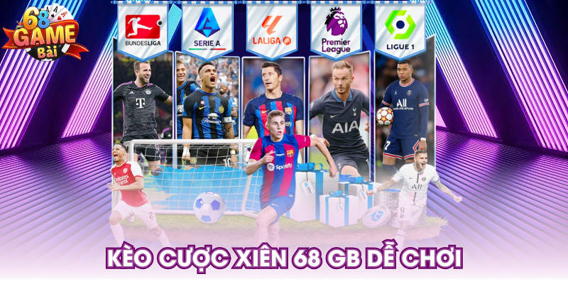 Kèo cược xiên 68 GB dễ chơi