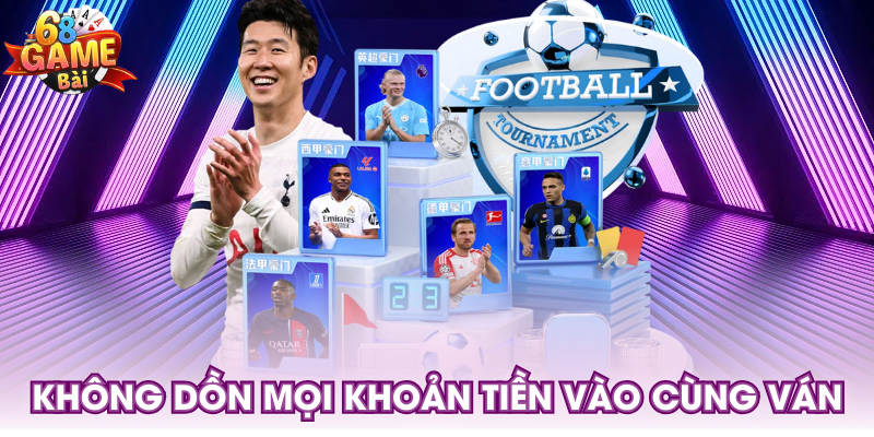 Không dồn mọi khoản tiền vào cùng ván