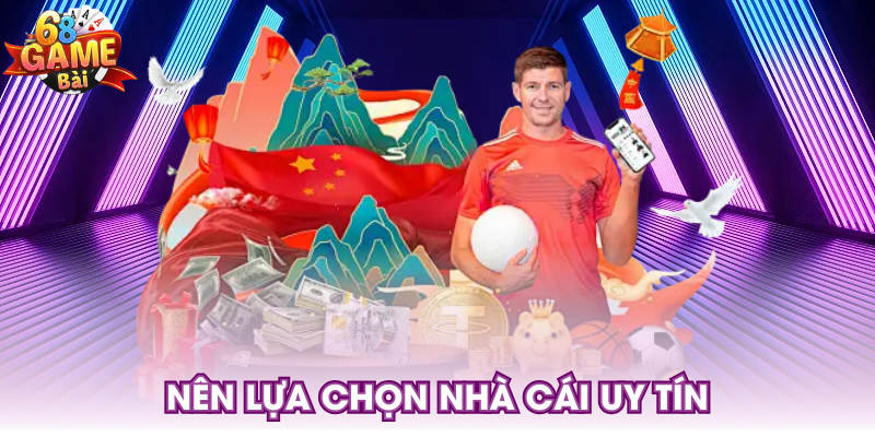 Nên lựa chọn nhà cái uy tín