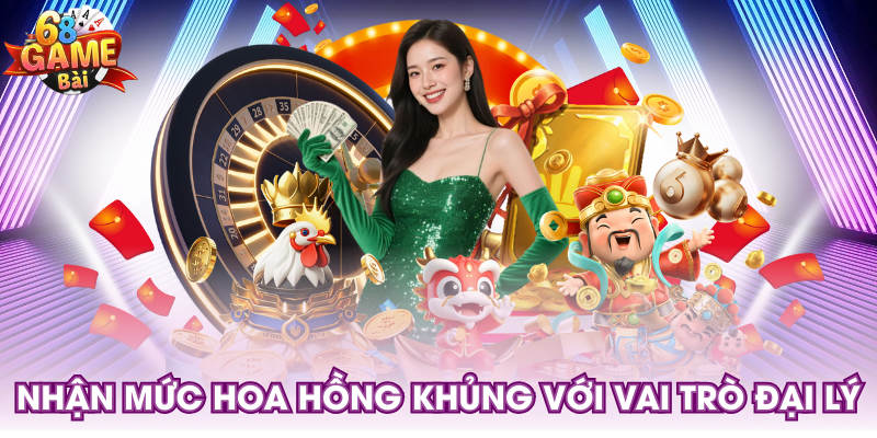 Nhận mức hoa hồng khủng với vai trò đại lý