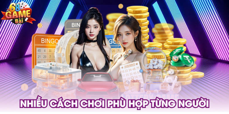 Nhiều cách chơi phù hợp từng người