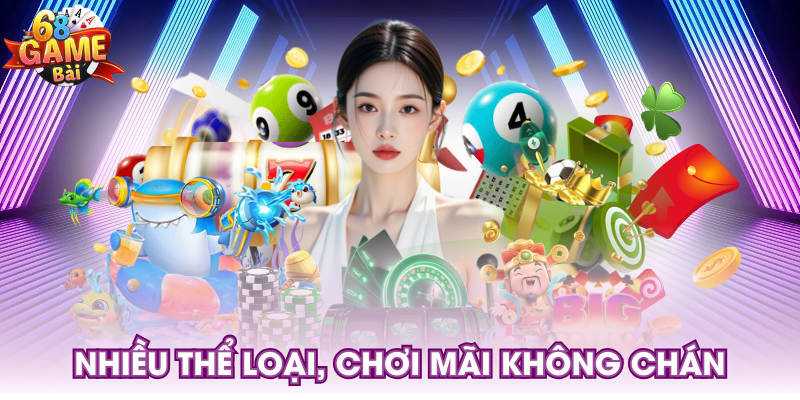 Nhiều thể loại, chơi mãi không chán