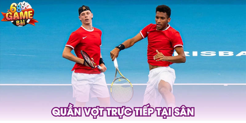Quần vợt trực tiếp tại sân