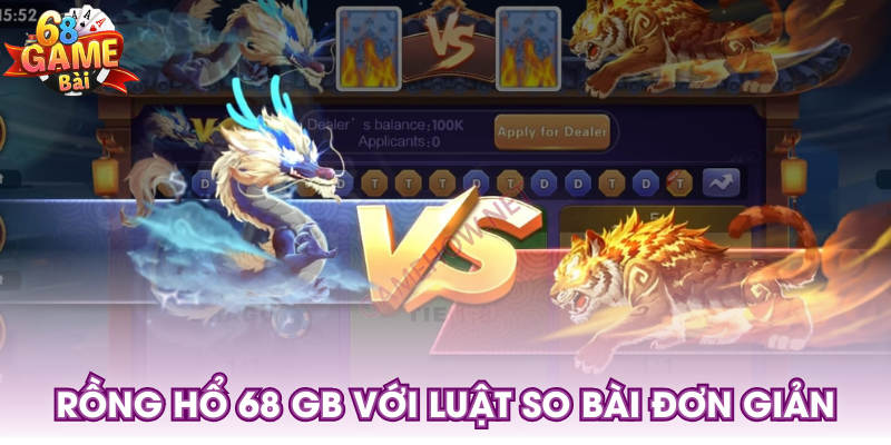 Rồng hổ 68 GB với luật so bài đơn giản