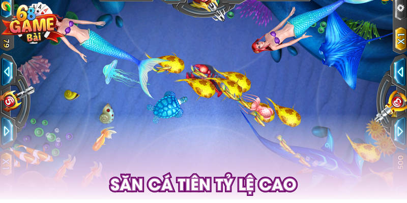 Săn cá tiên tỷ lệ cao