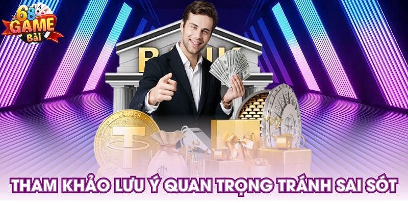Tham khảo lưu ý quan trọng tránh sai sót